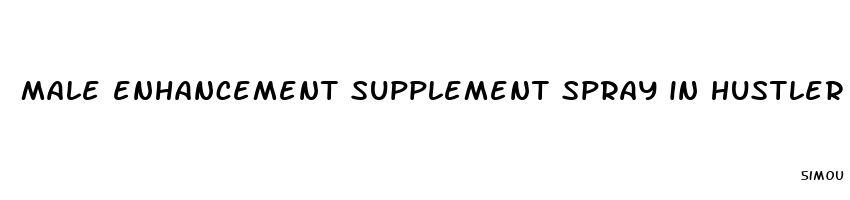 male enhancement supplement spray in hustler magazine