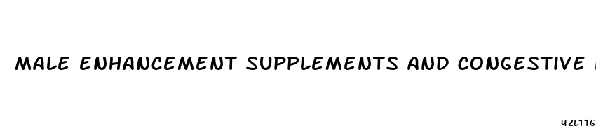 male enhancement supplements and congestive heart failure