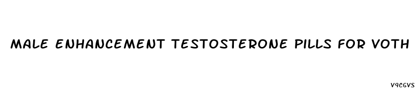 male enhancement testosterone pills for voth sex and the gym