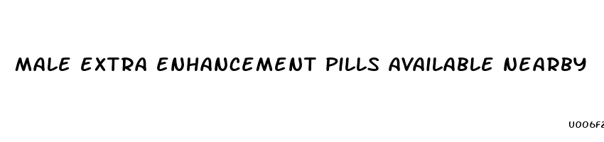 male extra enhancement pills available nearby