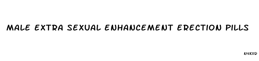 male extra sexual enhancement erection pills