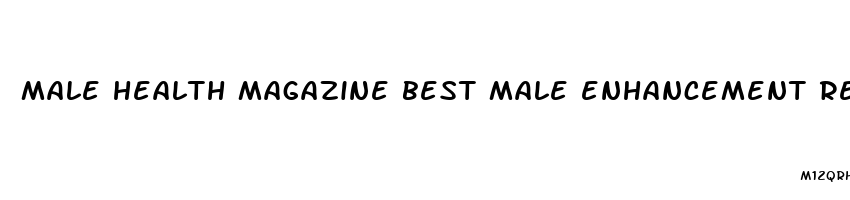 male health magazine best male enhancement reviews