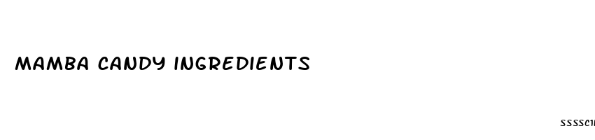mamba candy ingredients