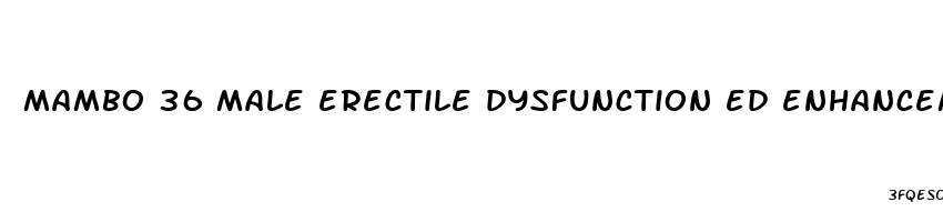 mambo 36 male erectile dysfunction ed enhancement pills