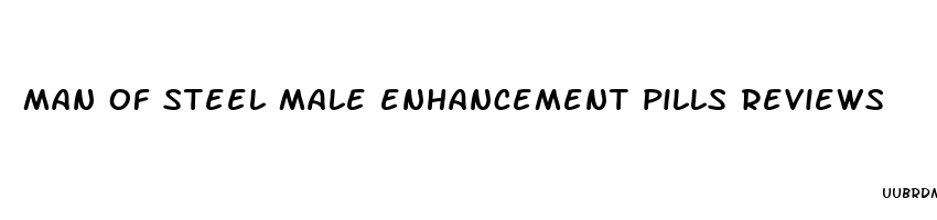 man of steel male enhancement pills reviews