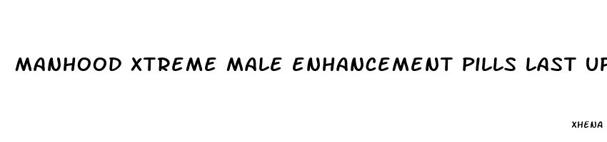 manhood xtreme male enhancement pills last up to 72 hours