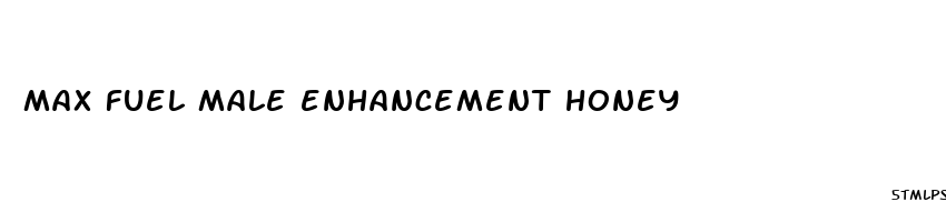 max fuel male enhancement honey