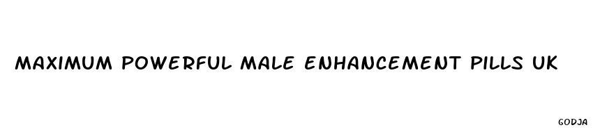 maximum powerful male enhancement pills uk