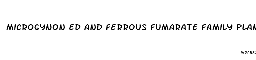 microgynon ed and ferrous fumarate family planning pills side effects