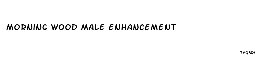 morning wood male enhancement