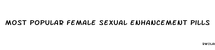 most popular female sexual enhancement pills