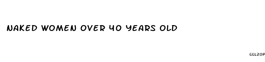 naked women over 40 years old