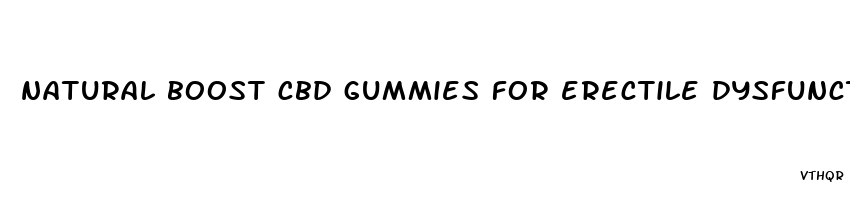 natural boost cbd gummies for erectile dysfunction