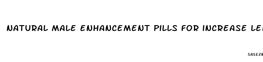 natural male enhancement pills for increase length and girth