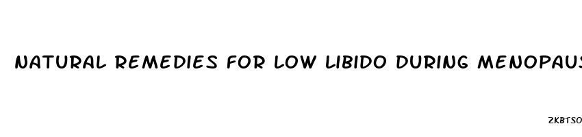 natural remedies for low libido during menopause uk