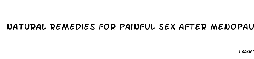 natural remedies for painful sex after menopause