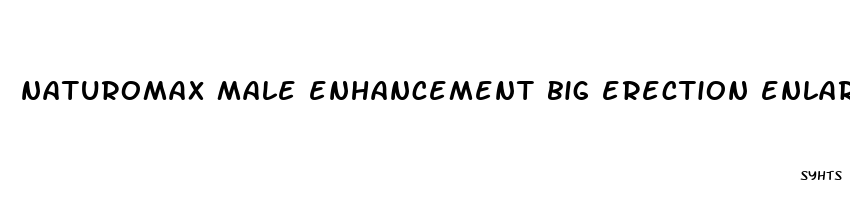 naturomax male enhancement big erection enlargement best vimax group penis pills
