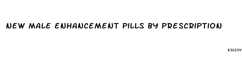 new male enhancement pills by prescription