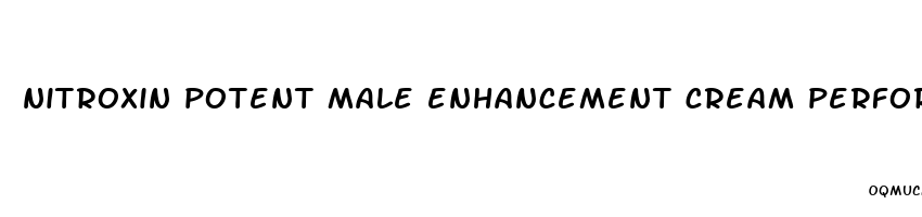 nitroxin potent male enhancement cream performance booster