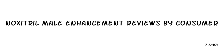 noxitril male enhancement reviews by consumer reports