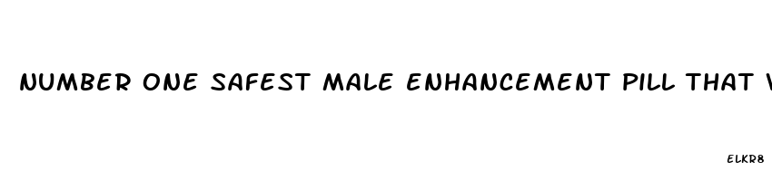 number one safest male enhancement pill that works