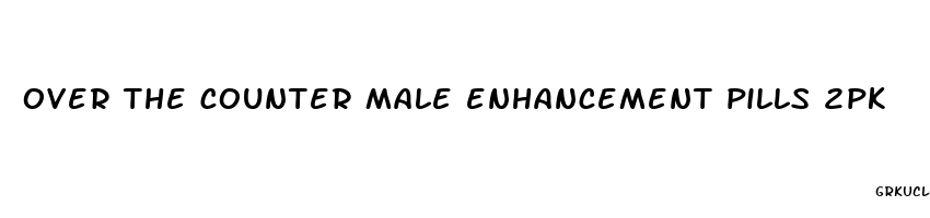 over the counter male enhancement pills 2pk