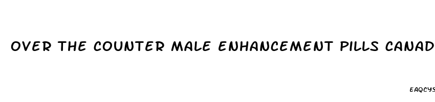 over the counter male enhancement pills canada