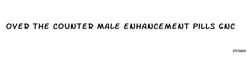 over the counter male enhancement pills gnc