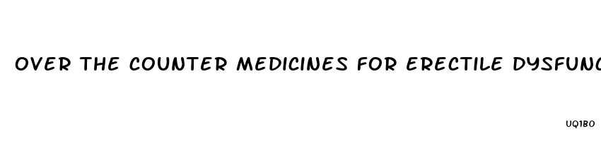 over the counter medicines for erectile dysfunction