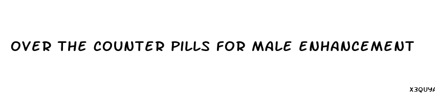 over the counter pills for male enhancement