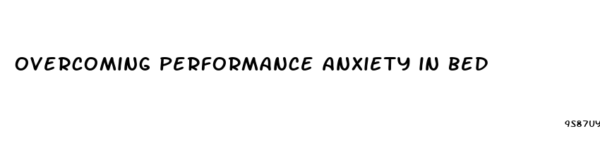 overcoming performance anxiety in bed