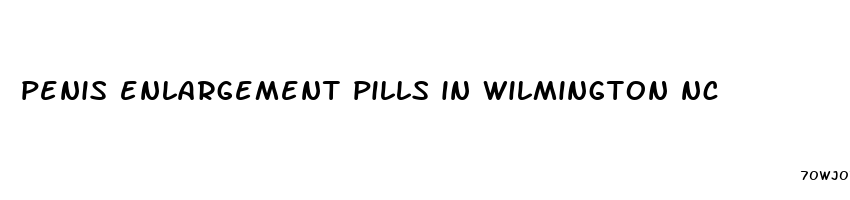 penis enlargement pills in wilmington nc