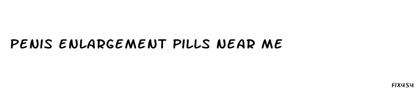 penis enlargement pills near me