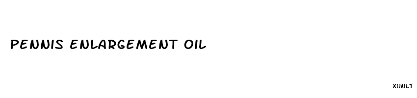 pennis enlargement oil