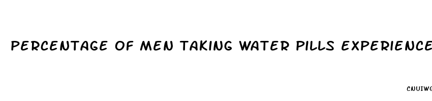 percentage of men taking water pills experience ed
