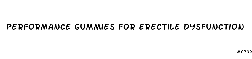 performance gummies for erectile dysfunction