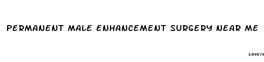 permanent male enhancement surgery near me