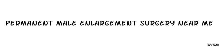 permanent male enlargement surgery near me