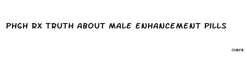 phgh rx truth about male enhancement pills