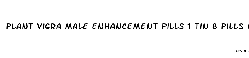 plant vigra male enhancement pills 1 tin 8 pills 6800mg