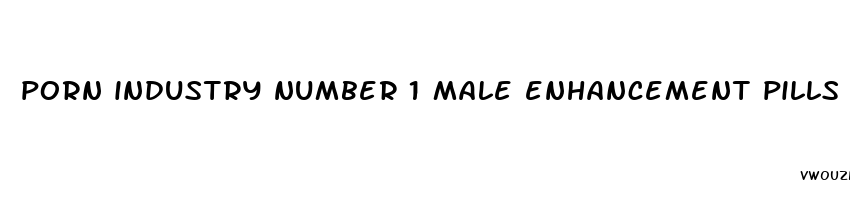 porn industry number 1 male enhancement pills