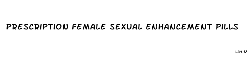 prescription female sexual enhancement pills