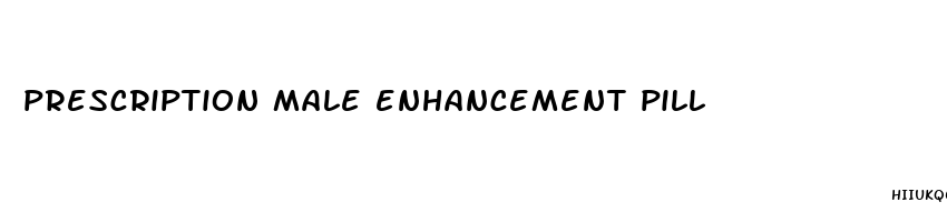 prescription male enhancement pill