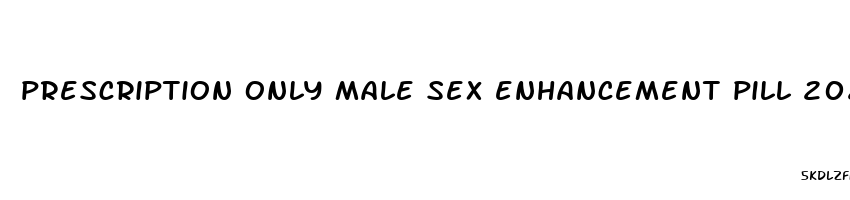 prescription only male sex enhancement pill 2023