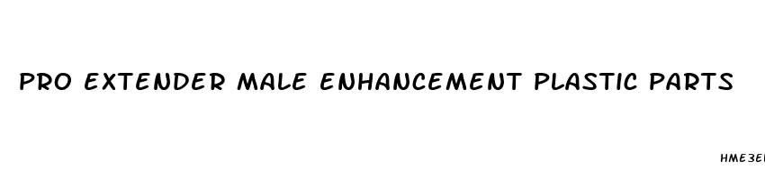 pro extender male enhancement plastic parts