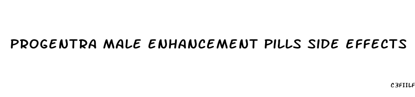 progentra male enhancement pills side effects