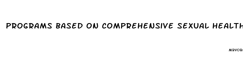 programs based on comprehensive sexual health