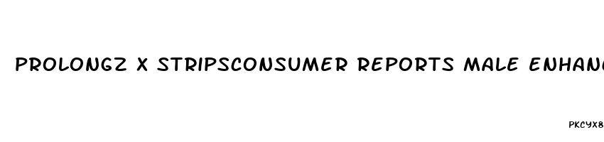 prolongz x stripsconsumer reports male enhancement