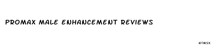 promax male enhancement reviews