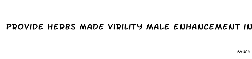 provide herbs made virility male enhancement in miami